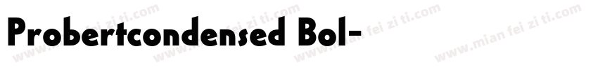 Probertcondensed Bol字体转换